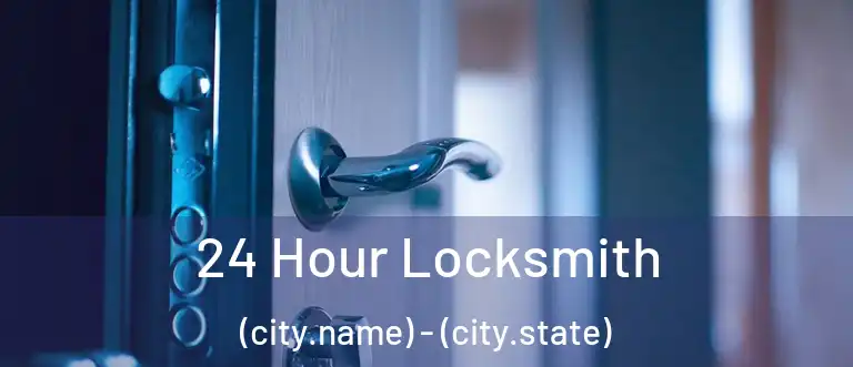  24 Hour Locksmith (city.name) - (city.state)